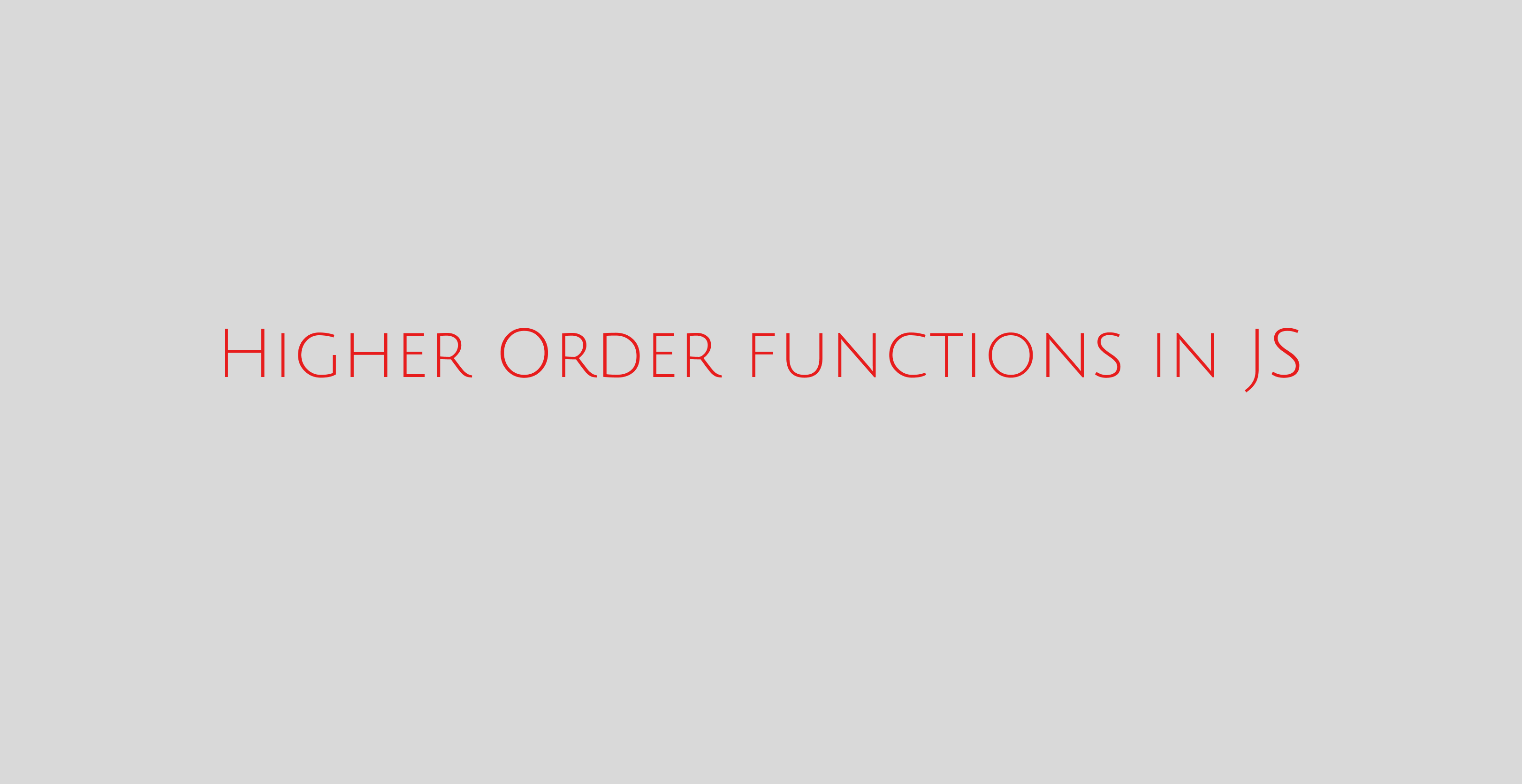 Higher Order Functions!